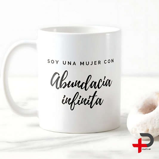 Mug Taza Pocillo Café con mensaje positivo, Regalo motivacional SOY UNA MUJER CON ABUNDANCIA INFINITA