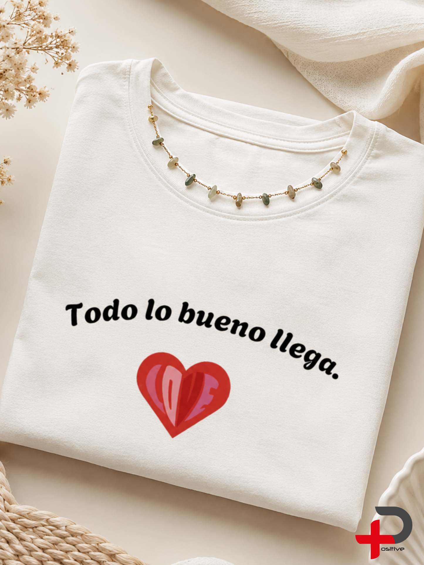 Camiseta básica estampada para mujer, mensaje, positivo, motivacional. (Todo lo bueno llega)