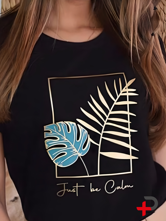 Camiseta básica estampada para mujer, mensaje, frase, positivo (Just be calm)