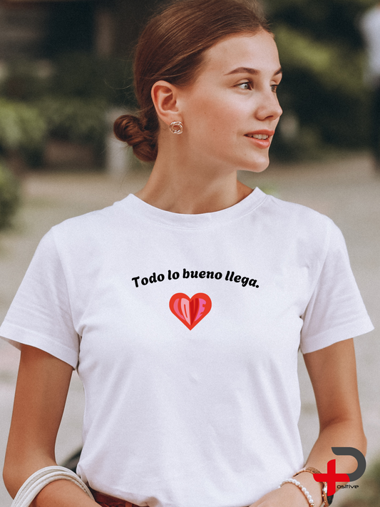 Camiseta básica blanca estampada para mujer, mensaje, positivo, motivacional. (Todo lo bueno llega)
